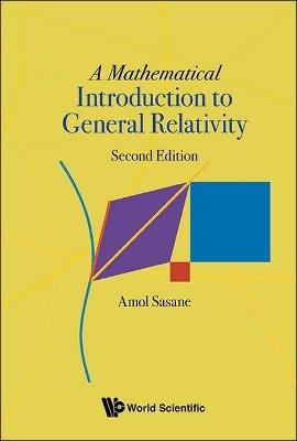 Mathematical Introduction To General Relativity, A - Amol Sasane - cover
