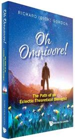 Oh Omnivore! The Path Of An Eclectic Theoretical Biologist