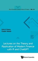 Lectures On The Theory And Application Of Modern Finance With R And Chatgpt
