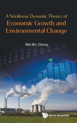 A Nonlinear Dynamic Theory Of Economic Growth And Environmental Change - Wei-bin Zhang - cover