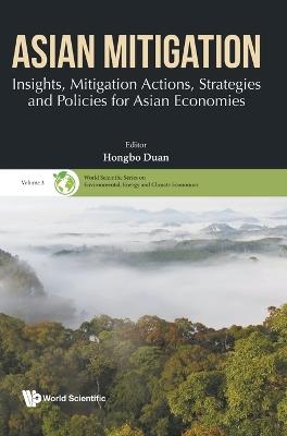 Asian Mitigation: Insights, Mitigation Actions, Strategies And Policies For Asian Economies - cover