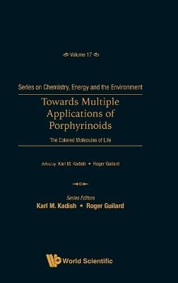 Towards Multiple Applications Of Porphyrinoids: The Colored Molecules Of Life - cover