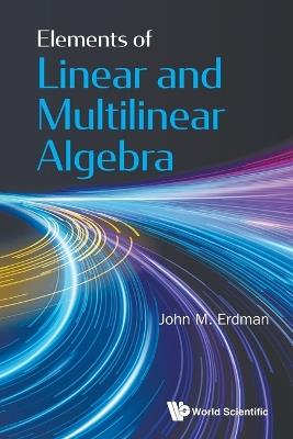 Elements Of Linear And Multilinear Algebra - John M Erdman - cover