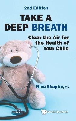 Take A Deep Breath: Clear The Air For The Health Of Your Child - Nina L Shapiro - cover