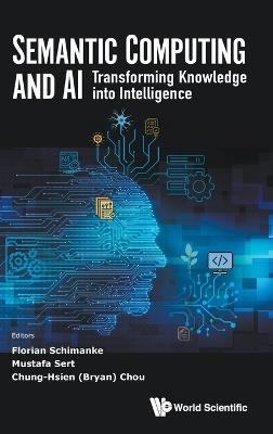 Semantic Computing And Ai: Transforming Knowledge Into Intelligence - cover