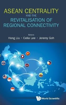 Asean Centrality And The Revitalisation Of Regional Connectivity - cover