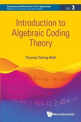 Introduction To Algebraic Coding Theory - Tzuong-tsieng Moh - cover