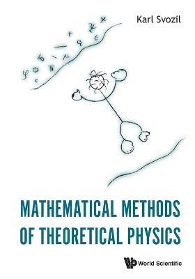 Mathematical Methods Of Theoretical Physics - Karl Svozil - cover