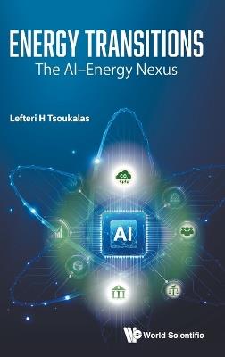 Energy Transitions: The Ai-energy Nexus - Lefteri H Tsoukalas - cover