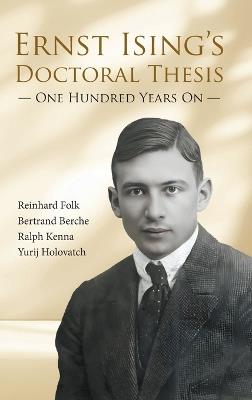 Ernst Ising's Doctoral Thesis - One Hundred Years On - Reinhard Folk,Bertrand Berche,Ralph Kenna - cover