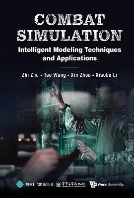 Combat Simulation: Intelligent Modeling Techniques And Applications - Zhi Zhu,Tao Wang,Xin Zhou - cover