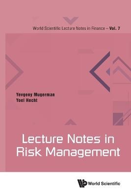 Lecture Notes In Risk Management - Yevgeny Mugerman,Yoel Hecht - cover