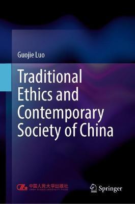 Traditional Ethics and Contemporary Society of China - Guojie Luo - cover