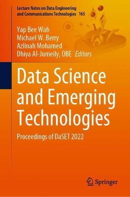 Data Science and Emerging Technologies: Proceedings of DaSET 2022 - cover