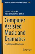 Computer Assisted Music and Dramatics: Possibilities and Challenges