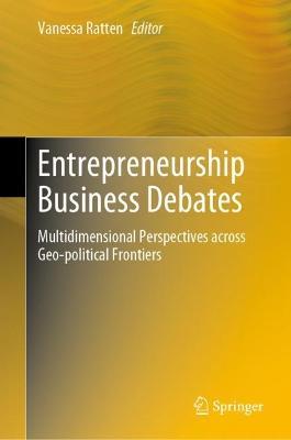 Entrepreneurship Business Debates: Multidimensional Perspectives across Geo-political Frontiers - cover