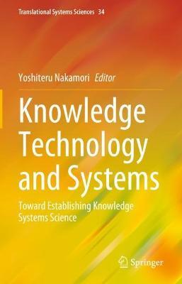 Knowledge Technology and Systems: Toward Establishing Knowledge Systems Science - cover