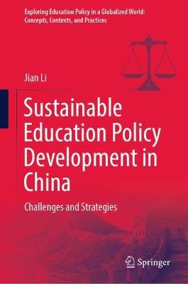 Sustainable Education Policy Development in China: Challenges and Strategies - Jian Li - cover