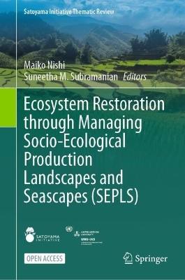 Ecosystem Restoration through Managing Socio-Ecological Production Landscapes and Seascapes (SEPLS) - cover