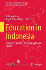 Education in Indonesia: Critical Perspectives on Equity and Social Justice