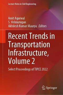 Recent Trends in Transportation Infrastructure, Volume 2: Select Proceedings of TIPCE 2022 - cover