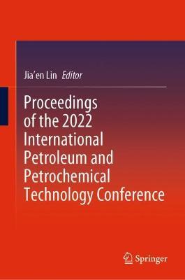 Proceedings of the 2022 International Petroleum and Petrochemical Technology Conference - cover
