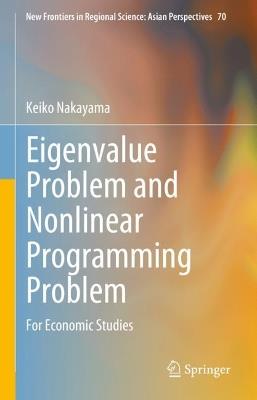 Eigenvalue Problem and Nonlinear Programming Problem: For Economic Studies - Keiko Nakayama - cover