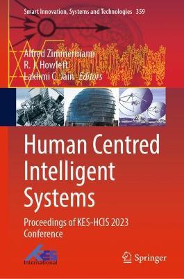 Human Centred Intelligent Systems: Proceedings of KES-HCIS 2023 Conference - cover