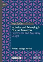 Inclusion and Belonging in Cities of Tomorrow: Governance and Access by Design