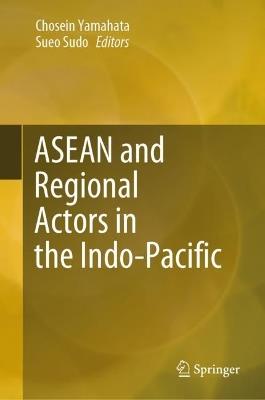 ASEAN and Regional Actors in the Indo-Pacific - cover