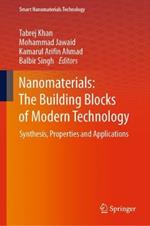 Nanomaterials: The Building Blocks of Modern Technology: Synthesis, Properties and Applications