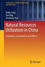 Natural Resources Utilization in China: Evaluation, Coordination, and Effects