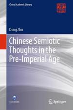 Chinese Semiotic Thoughts in the Pre-imperial Age