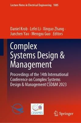 Complex Systems Design & Management: Proceedings of the 14th International Conference on Complex Systems Design & Management CSD&M 2023 - cover