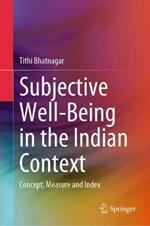 Subjective Well-Being in the Indian Context: Concept, Measure and Index
