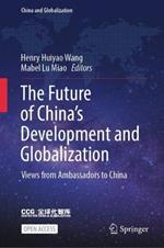 The Future of China’s Development and Globalization: Views from Ambassadors to China