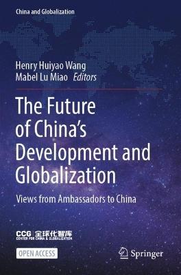 The Future of China’s Development and Globalization: Views from Ambassadors to China - cover