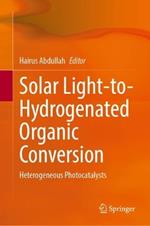 Solar Light-to-Hydrogenated Organic Conversion: Heterogeneous Photocatalysts