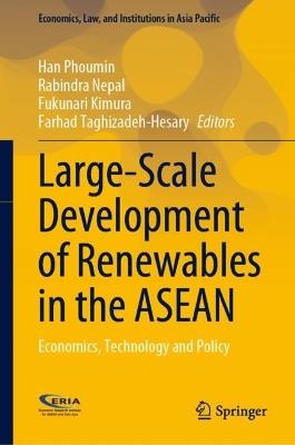 Large-Scale Development of Renewables in the ASEAN: Economics, Technology and Policy - cover