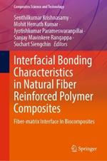 Interfacial Bonding Characteristics in Natural Fiber Reinforced Polymer Composites: Fiber-matrix Interface In Biocomposites