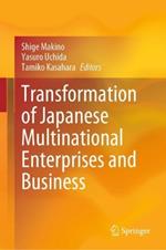Transformation of Japanese Multinational Enterprises and Business: The 50th Anniversary of the Japan Academy of Multinational Enterprises