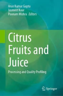Citrus Fruits and Juice: Processing and Quality Profiling - cover