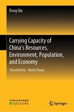 Carrying Capacity of China’s Resources, Environment, Population, and Economy
