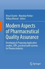 Modern Aspects of Pharmaceutical Quality Assurance: Developing & Proposing Application models, SOPs, practical audit systems for Pharma Industry