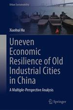 Uneven Economic Resilience of Old Industrial Cities in China