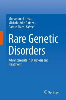 Rare Genetic Disorders: Advancements in Diagnosis and Treatment - cover