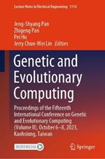 Genetic and Evolutionary Computing: Proceedings of the Fifteenth International Conference on Genetic and Evolutionary Computing (Volume II), October 6-8, 2023, Kaohsiung, Taiwan