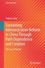 Sustaining Administrative Reform in China Through Path Dependence and Creation