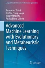 Advanced Machine Learning with Evolutionary and Metaheuristic Techniques