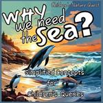 Why we need the Sea?: A Great Gift in children's picture books of Facts of the Sea